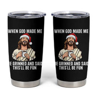 Funny Jesus Christian Christmas Tumbler Cup When God Made Me He Grinned And Said This Will Be Fun - Wonder Print Shop