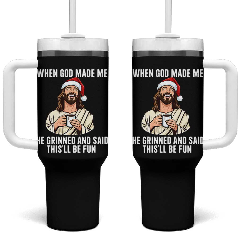 Funny Jesus Christian Christmas Tumbler With Handle When God Made Me He Grinned And Said This Will Be Fun - Wonder Print Shop