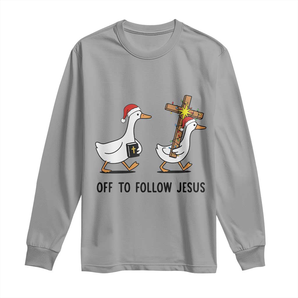 Christian Christmas Goose Long Sleeve Shirt Off To Follow Jesus - Wonder Print Shop