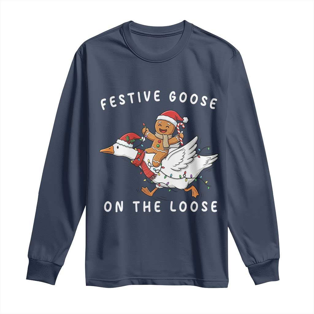 Festive Goose On The Loose Christmas Long Sleeve Shirt Funny Goose Gingerbread Xmas - Wonder Print Shop
