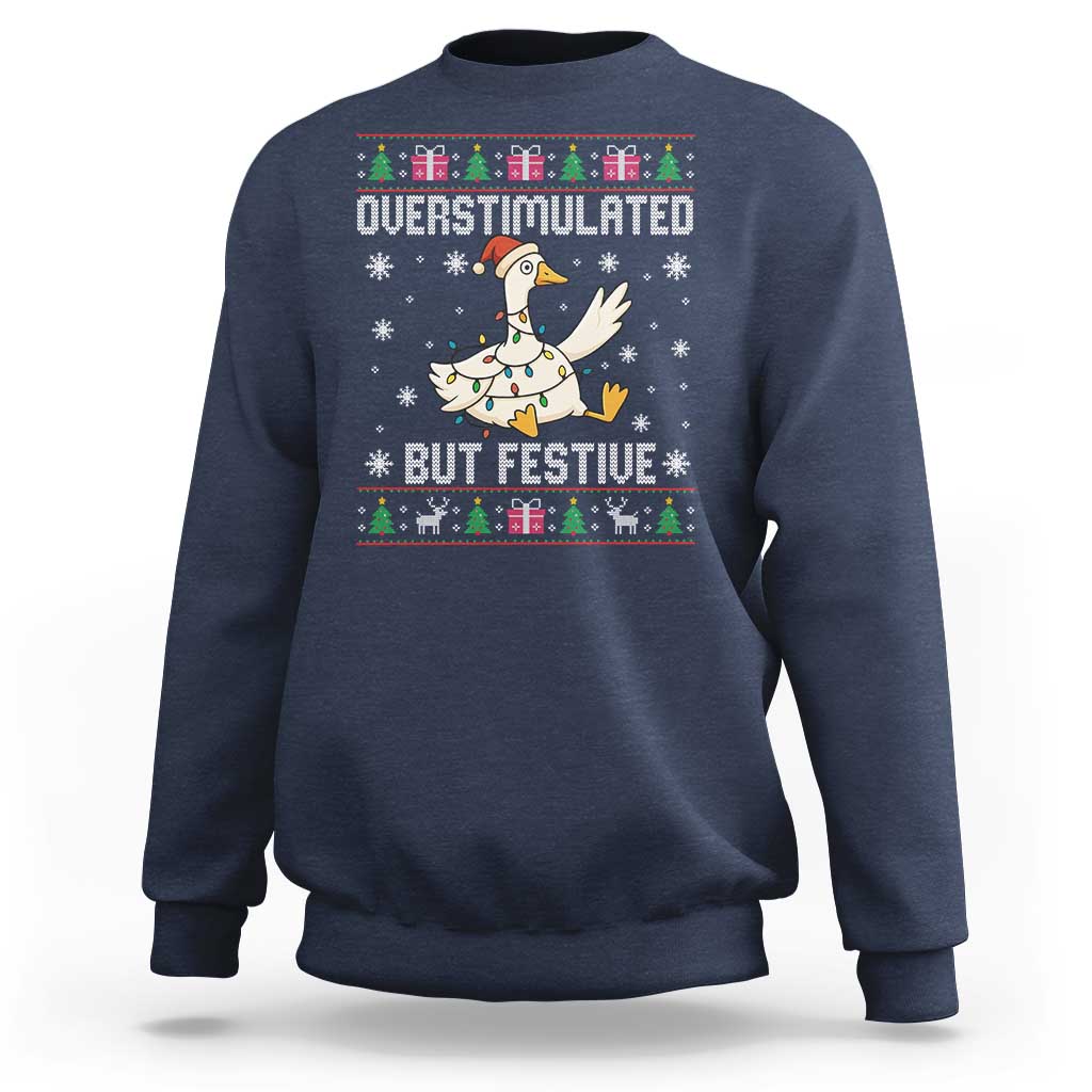 Funny Silly Goose Christmas Sweatshirt Overstimulated But Festive - Wonder Print Shop