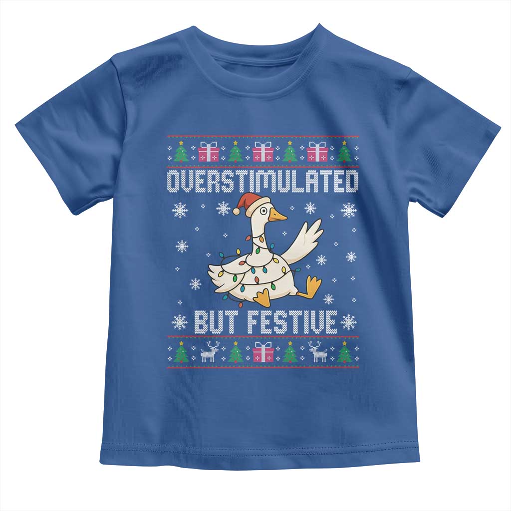 Funny Silly Goose Christmas Toddler T Shirt Overstimulated But Festive - Wonder Print Shop