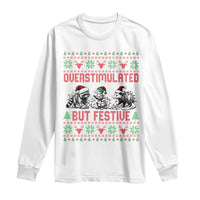 Possum Christmas Long Sleeve Shirt Funny Overstimulated But Festive - Wonder Print Shop