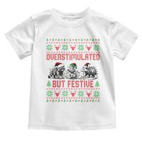 Possum Christmas Toddler T Shirt Funny Overstimulated But Festive - Wonder Print Shop