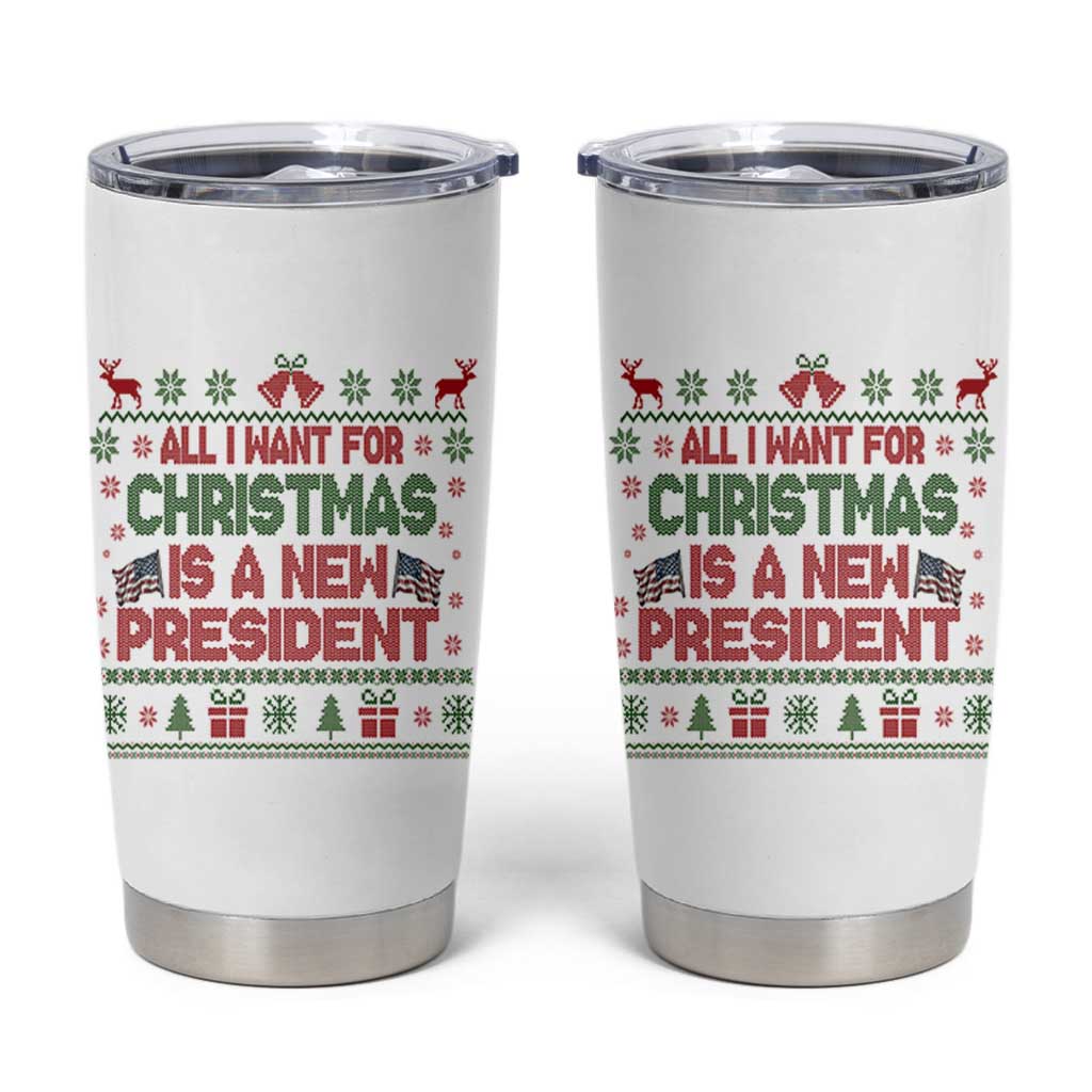 All I Want For Christmas Is A New President Tumbler Cup Funny Democrat Christmas - Wonder Print Shop