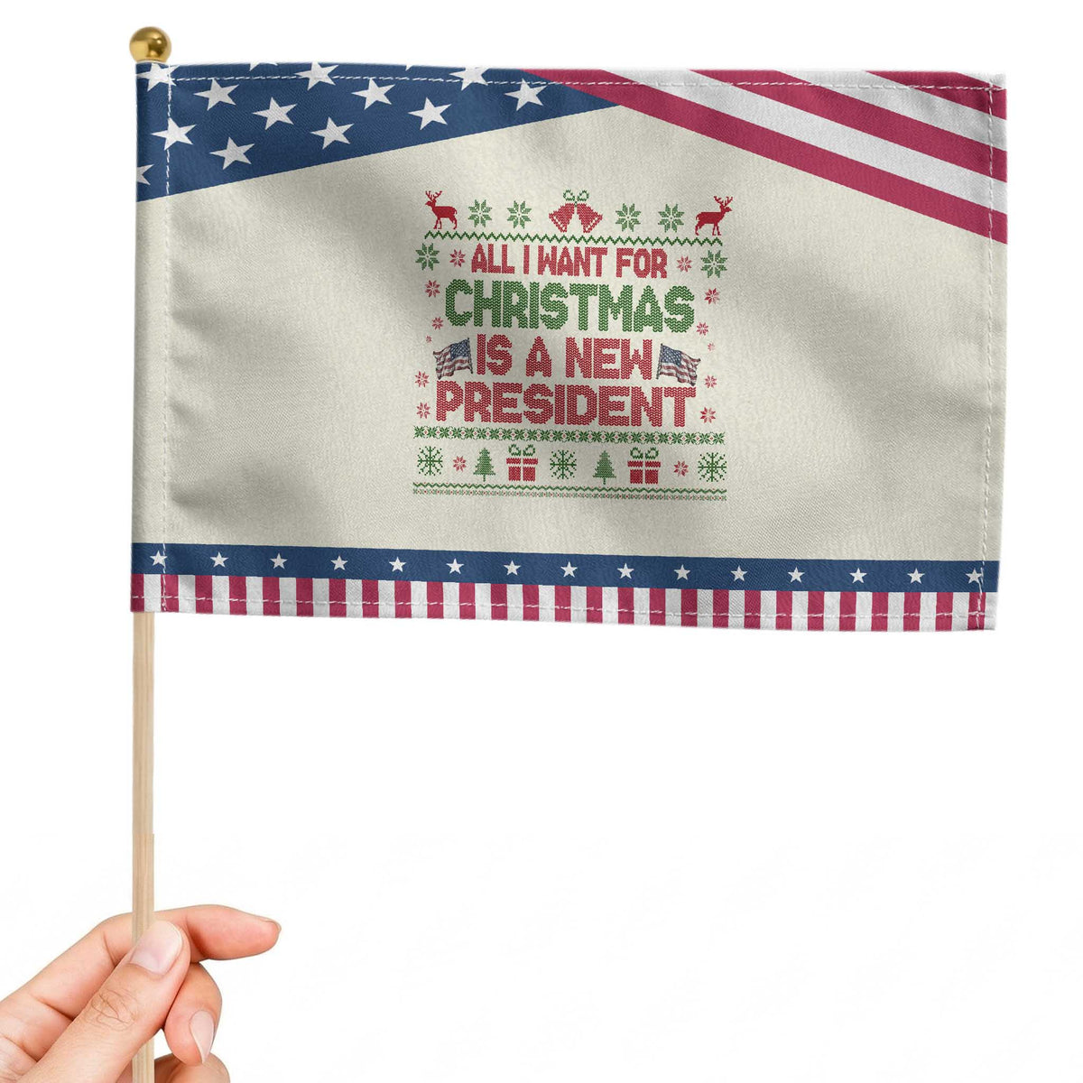 All I Want For Christmas Is A New President Patriotic Handheld Flag Funny Democrat Christmas