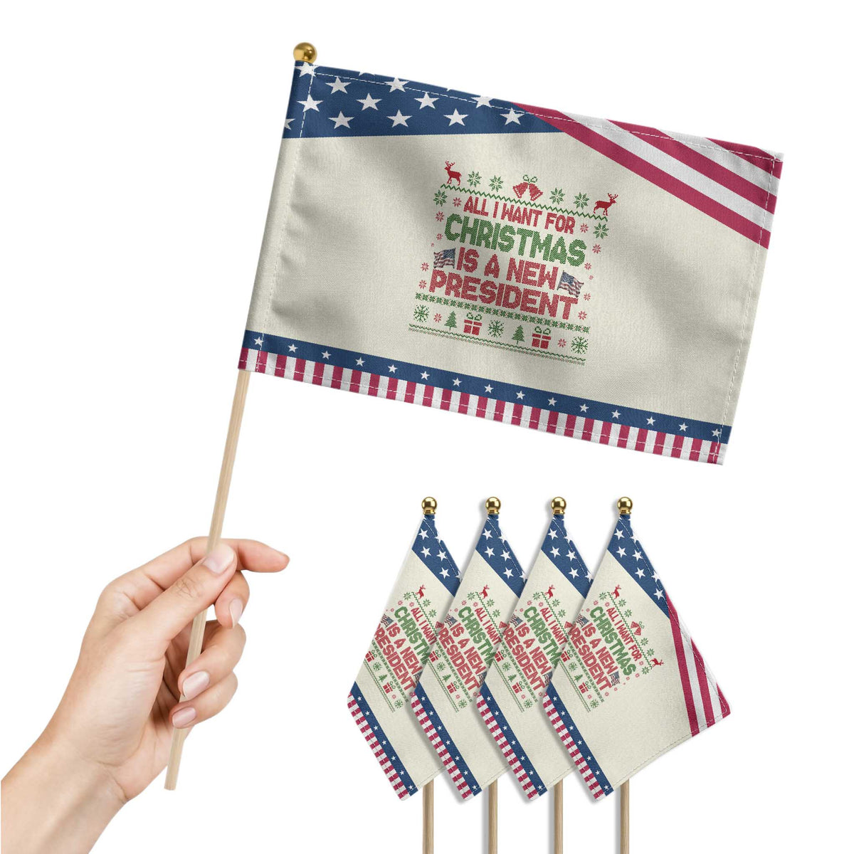 All I Want For Christmas Is A New President Patriotic Handheld Flag Funny Democrat Christmas