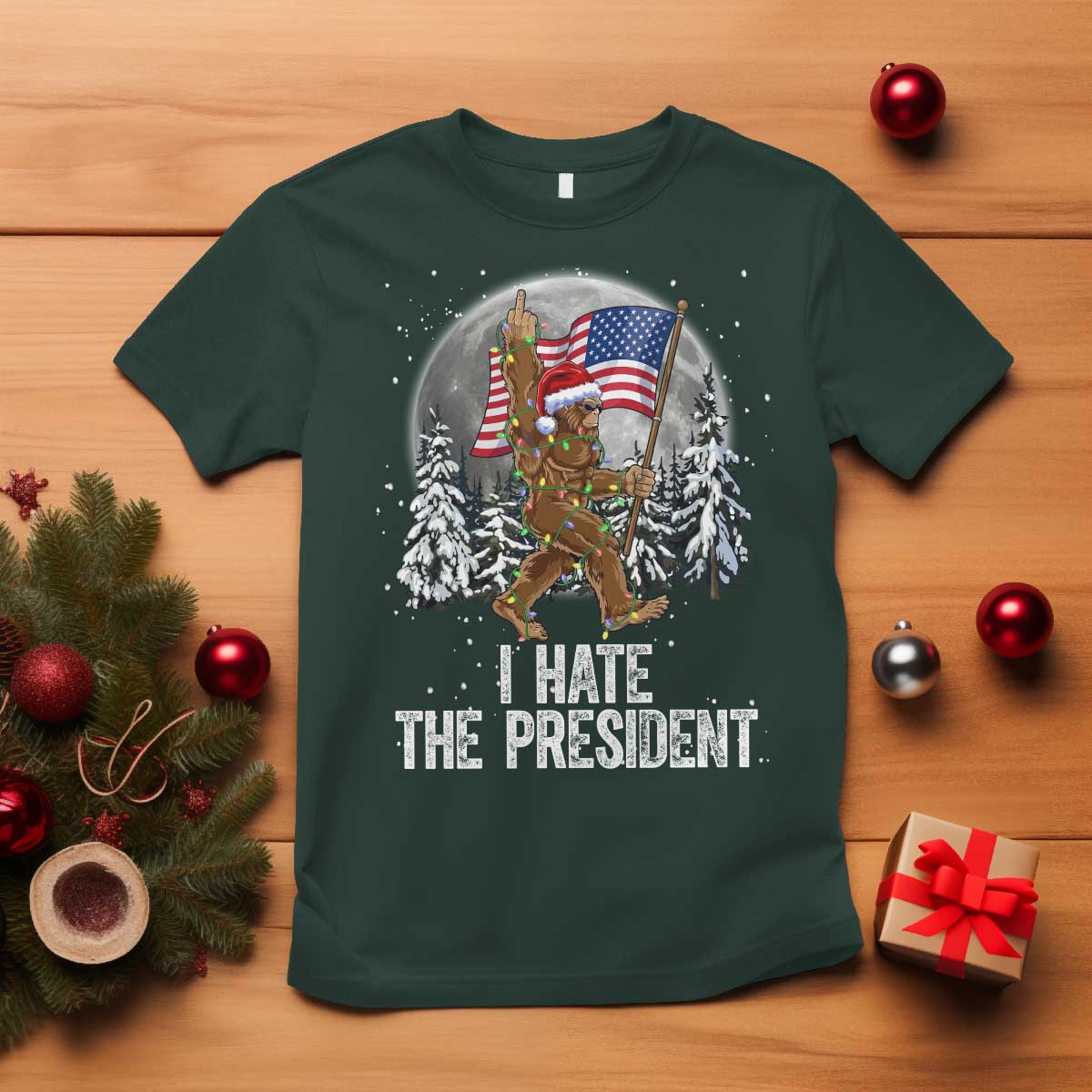 Funny Bigfoot Christmas Political Meme T Shirt I Hate The President - Wonder Print Shop