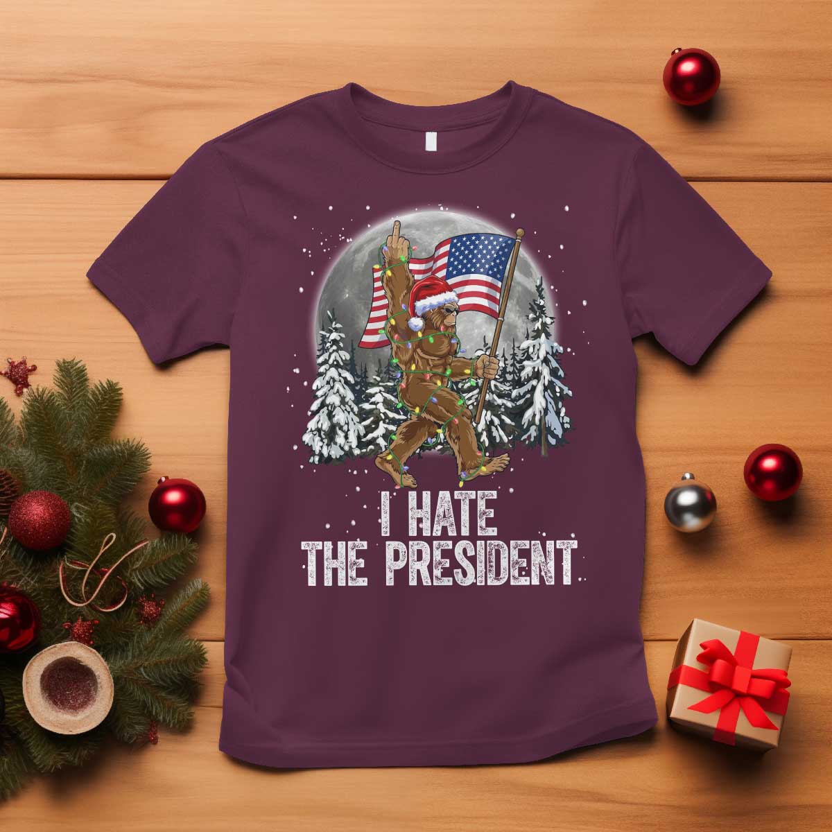 Funny Bigfoot Christmas Political Meme T Shirt I Hate The President - Wonder Print Shop