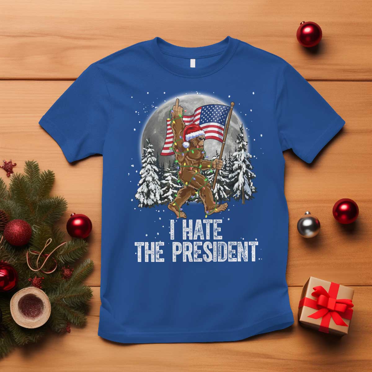 Funny Bigfoot Christmas Political Meme T Shirt I Hate The President - Wonder Print Shop