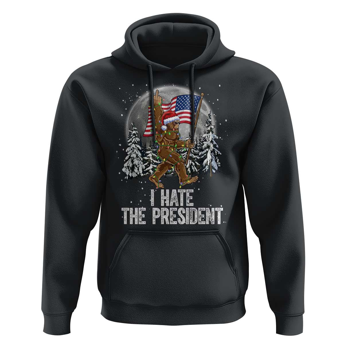 Funny Bigfoot Christmas Political Meme Hoodie I Hate The President - Wonder Print Shop