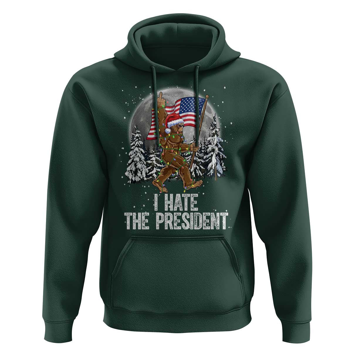 Funny Bigfoot Christmas Political Meme Hoodie I Hate The President - Wonder Print Shop