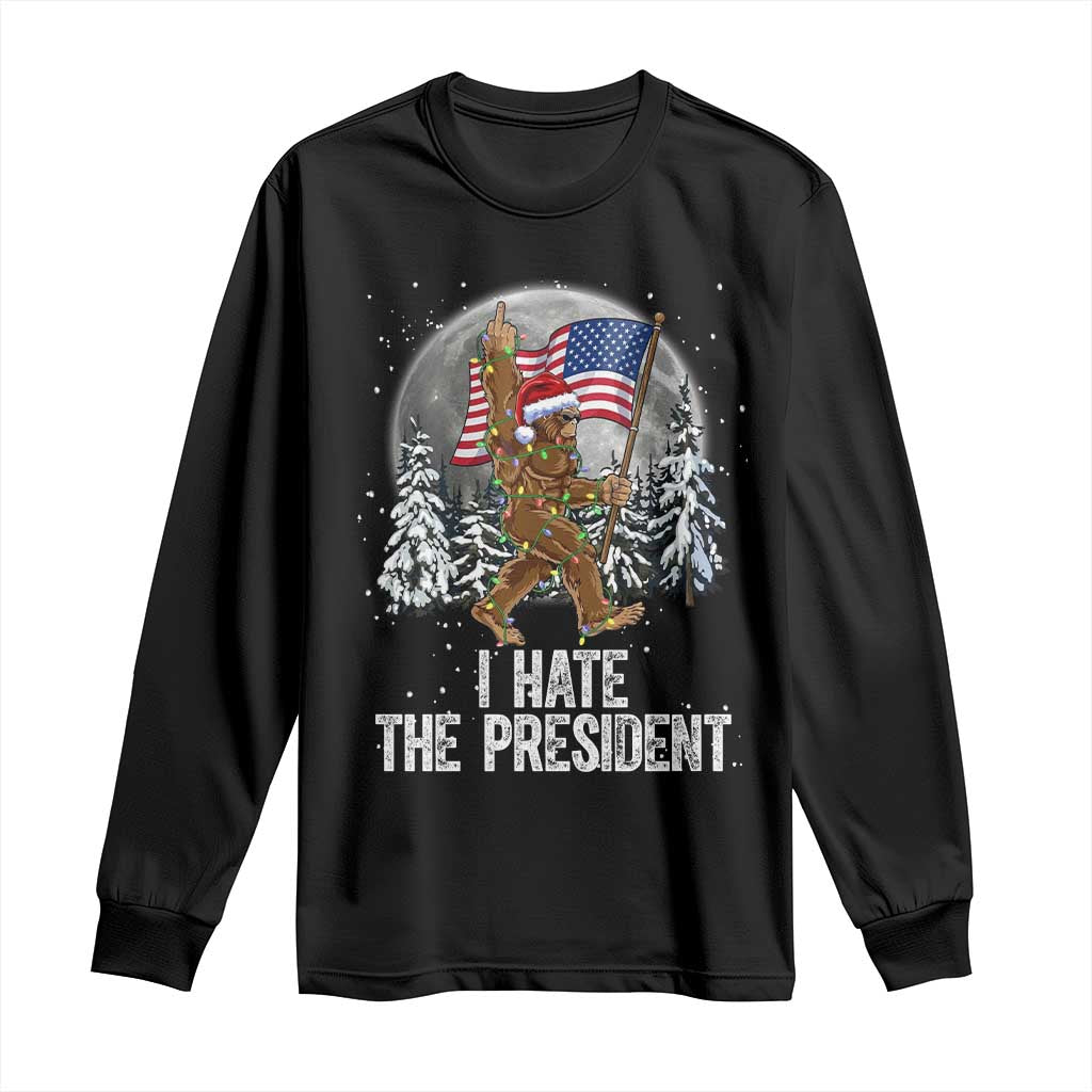 Funny Bigfoot Christmas Political Meme Long Sleeve Shirt I Hate The President - Wonder Print Shop
