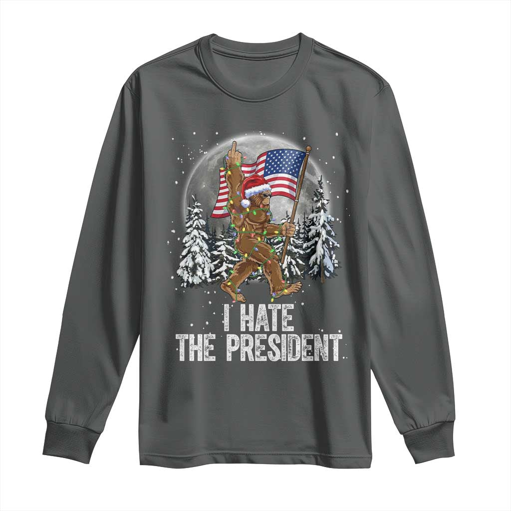 Funny Bigfoot Christmas Political Meme Long Sleeve Shirt I Hate The President - Wonder Print Shop