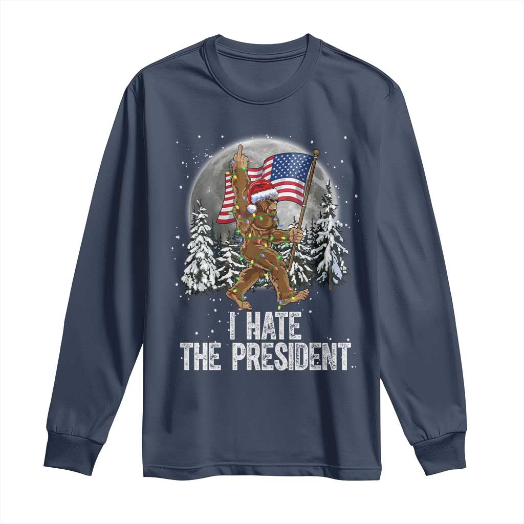 Funny Bigfoot Christmas Political Meme Long Sleeve Shirt I Hate The President - Wonder Print Shop