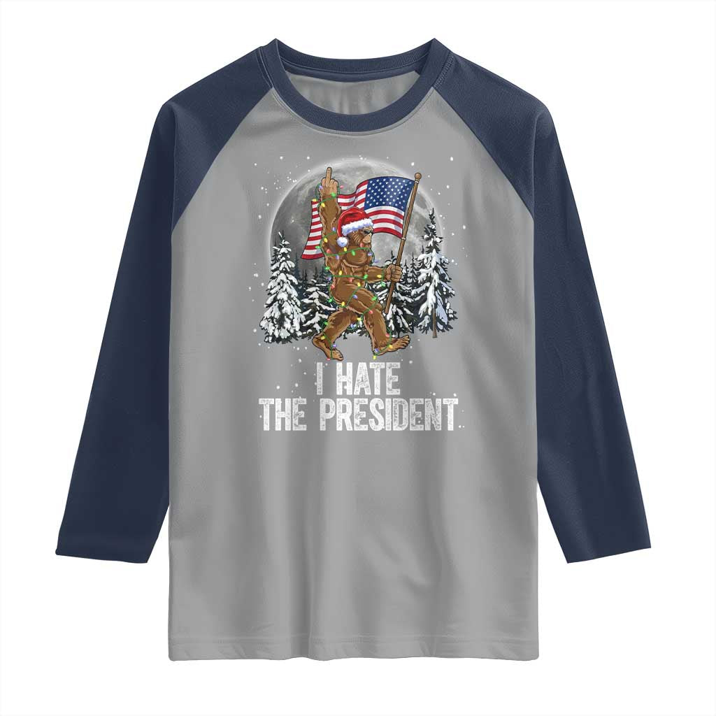 Funny Bigfoot Christmas Political Meme Raglan Shirt I Hate The President - Wonder Print Shop