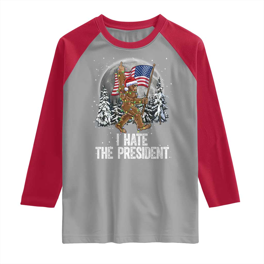 Funny Bigfoot Christmas Political Meme Raglan Shirt I Hate The President - Wonder Print Shop