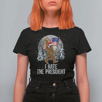 Funny Bigfoot Christmas Political Meme T Shirt For Women I Hate The President - Wonder Print Shop