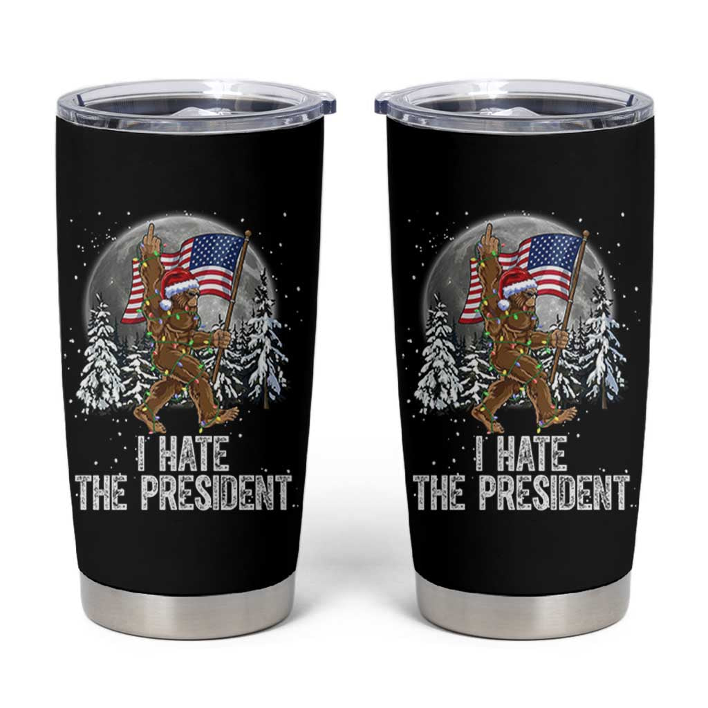 Funny Bigfoot Christmas Political Meme Tumbler Cup I Hate The President - Wonder Print Shop