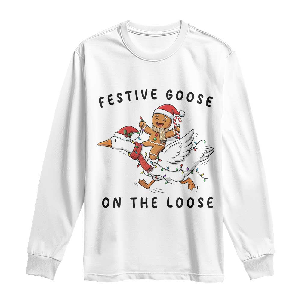 Funny Goose Christmas Long Sleeve Shirt Festive Goose On The Loose Xmas - Wonder Print Shop