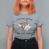 Funny Goose Christmas T Shirt For Women Festive Goose On The Loose Xmas - Wonder Print Shop
