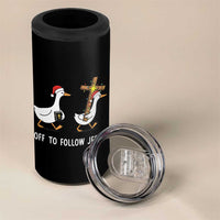 Funny Christmas Christian Goose 4 in 1 Can Cooler Tumbler Off To Follow Jesus - Wonder Print Shop