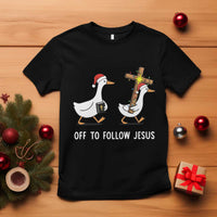 Funny Christmas Christian Goose T Shirt Off To Follow Jesus - Wonder Print Shop