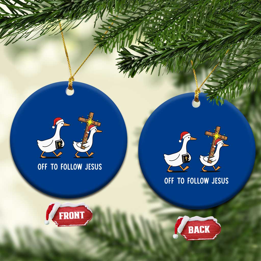 Funny Christmas Christian Goose Ceramic Ornament Off To Follow Jesus - Wonder Print Shop