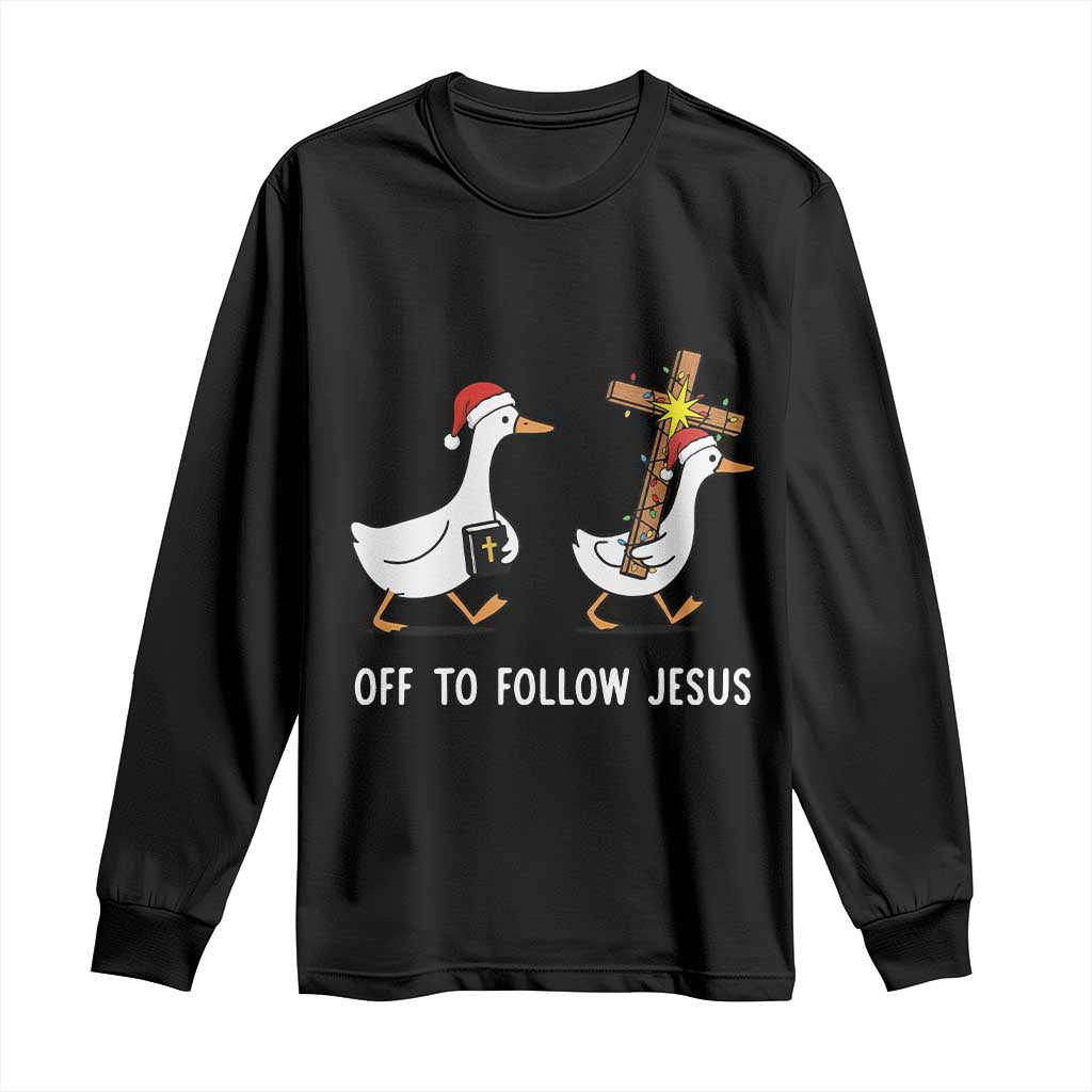 Funny Christmas Christian Goose Long Sleeve Shirt Off To Follow Jesus - Wonder Print Shop