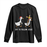 Funny Christmas Christian Goose Long Sleeve Shirt Off To Follow Jesus - Wonder Print Shop