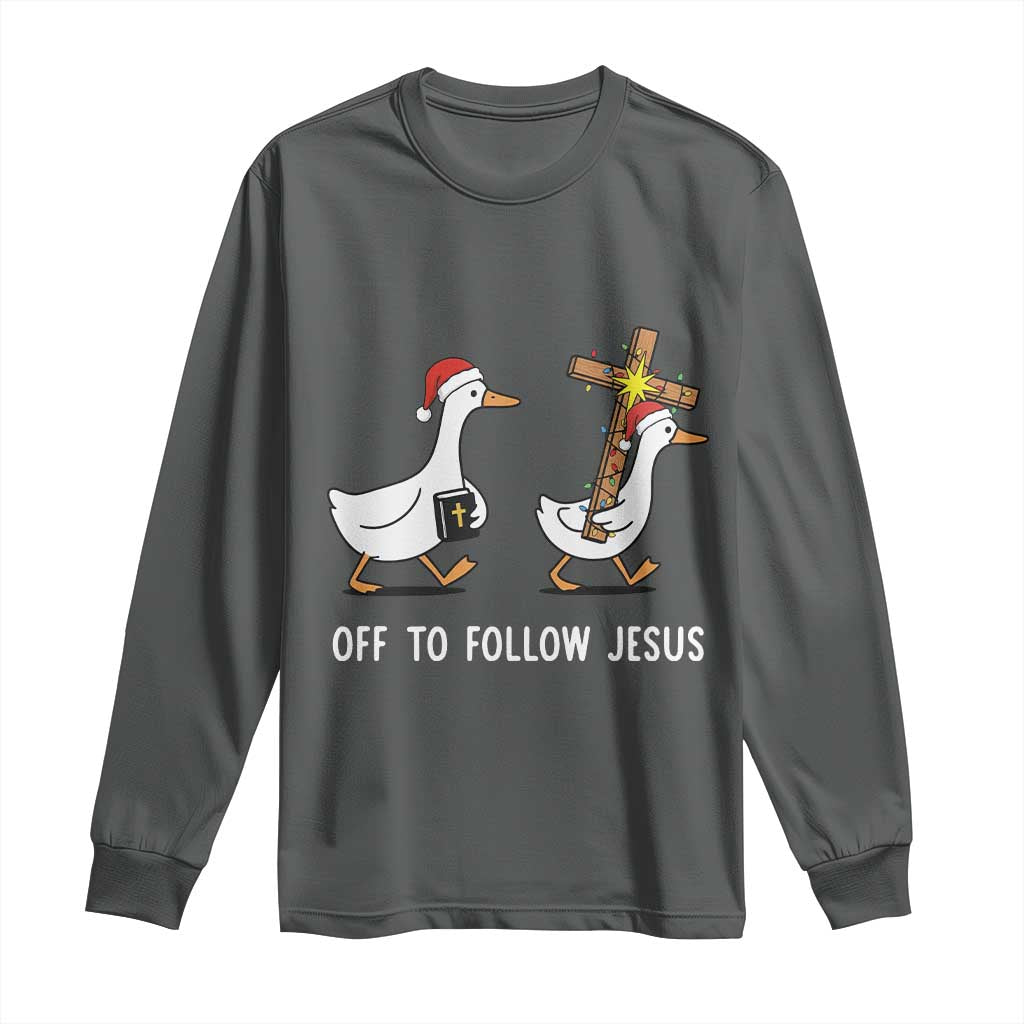 Funny Christmas Christian Goose Long Sleeve Shirt Off To Follow Jesus - Wonder Print Shop