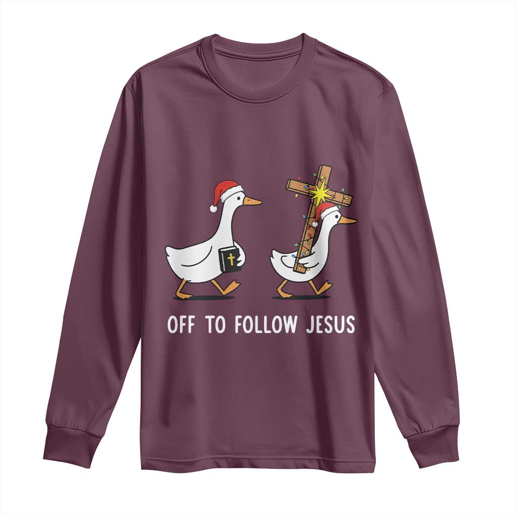 Funny Christmas Christian Goose Long Sleeve Shirt Off To Follow Jesus - Wonder Print Shop