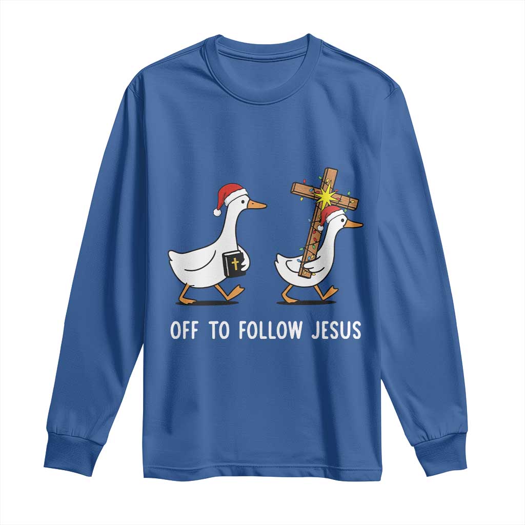 Funny Christmas Christian Goose Long Sleeve Shirt Off To Follow Jesus - Wonder Print Shop