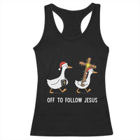 Funny Christmas Christian Goose Racerback Tank Top Off To Follow Jesus - Wonder Print Shop
