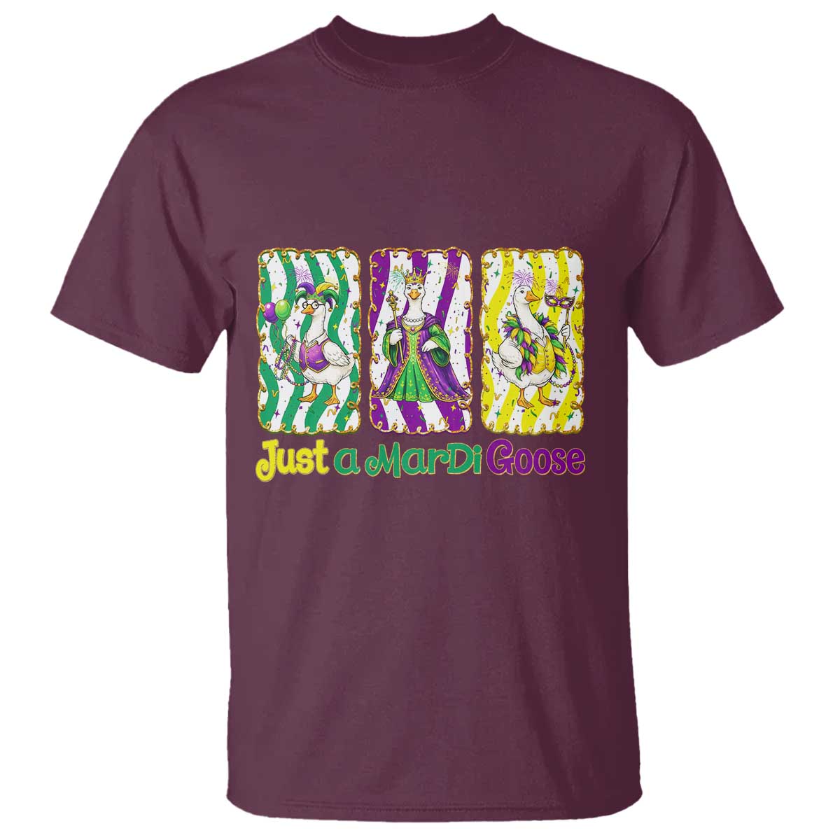 Mardi Gras Goose T Shirt Just A Mardi Goose