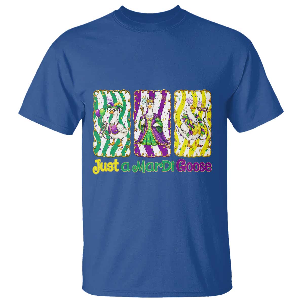 Mardi Gras Goose T Shirt Just A Mardi Goose