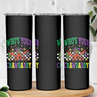 Mardi Gras Crawfish Skinny Tumbler Who Is Your Crawdaddy
