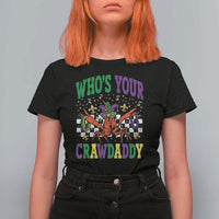 Mardi Gras Crawfish T Shirt For Women Who Is Your Crawdaddy