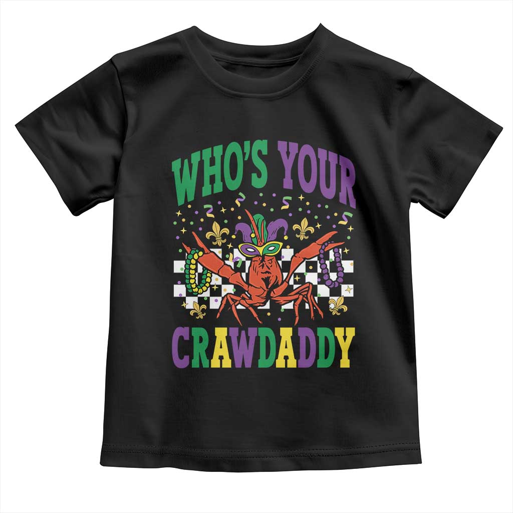 Mardi Gras Crawfish Toddler T Shirt Who Is Your Crawdaddy