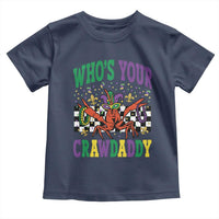 Mardi Gras Crawfish Toddler T Shirt Who Is Your Crawdaddy