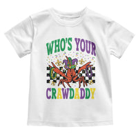 Mardi Gras Crawfish Toddler T Shirt Who Is Your Crawdaddy