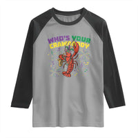 Mardi Gras Crawfish Raglan Shirt Who Is Your Crawdaddy Carnival Party