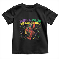 Mardi Gras Crawfish Toddler T Shirt Who Is Your Crawdaddy Carnival Party
