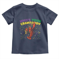 Mardi Gras Crawfish Toddler T Shirt Who Is Your Crawdaddy Carnival Party