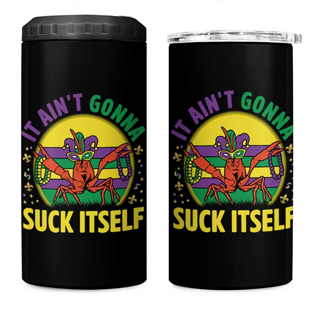 Mardi Gras Crawfish 4 in 1 Can Cooler Tumbler It Ain't Gonna Suck Itself