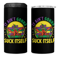 Mardi Gras Crawfish 4 in 1 Can Cooler Tumbler It Ain't Gonna Suck Itself