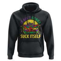 Mardi Gras Crawfish Hoodie It Ain't Gonna Suck Itself