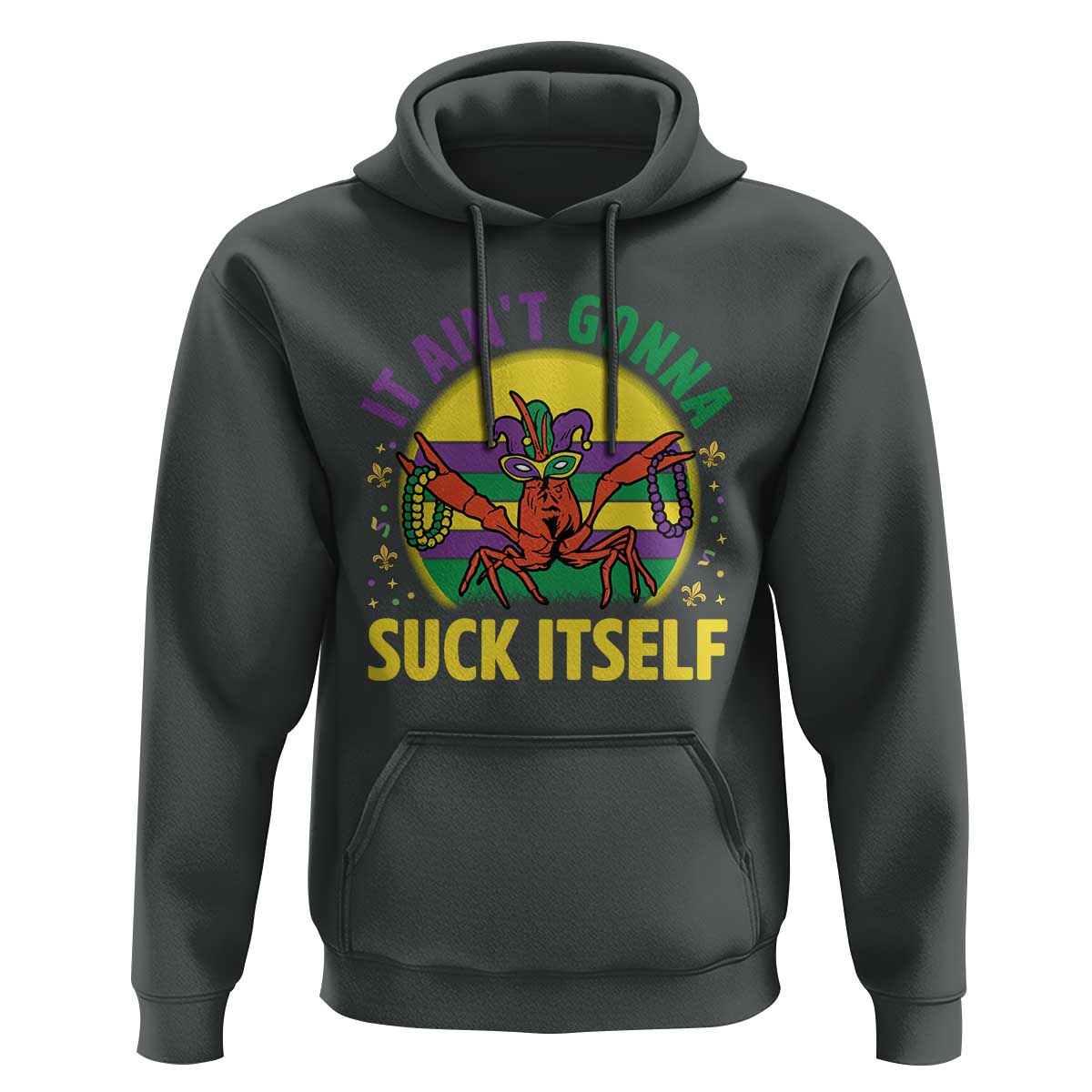 Mardi Gras Crawfish Hoodie It Ain't Gonna Suck Itself