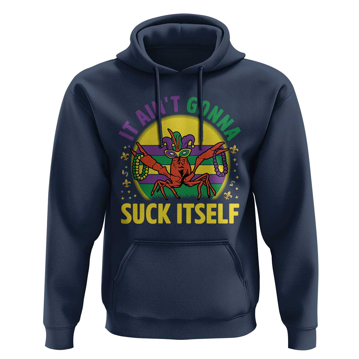 Mardi Gras Crawfish Hoodie It Ain't Gonna Suck Itself
