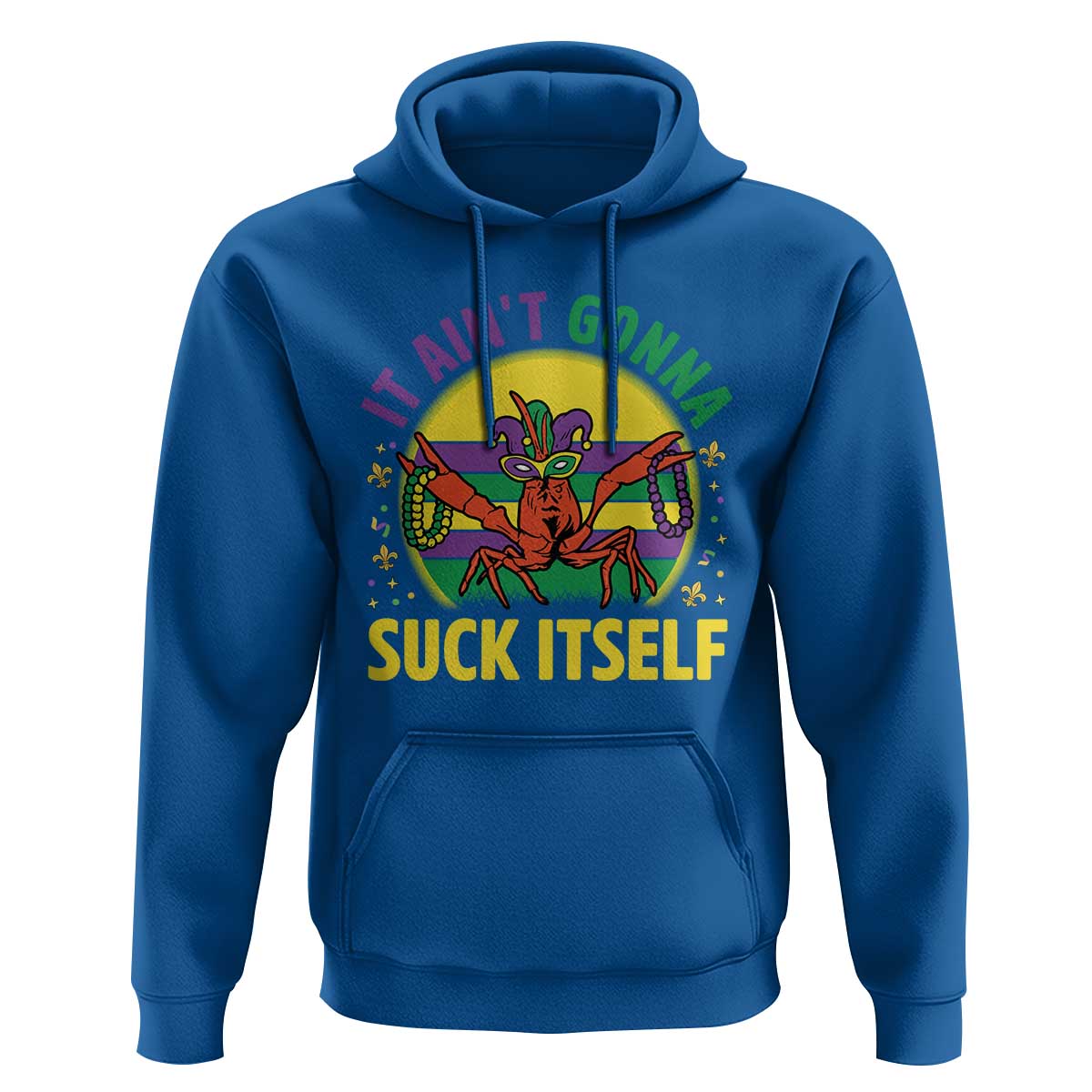 Mardi Gras Crawfish Hoodie It Ain't Gonna Suck Itself
